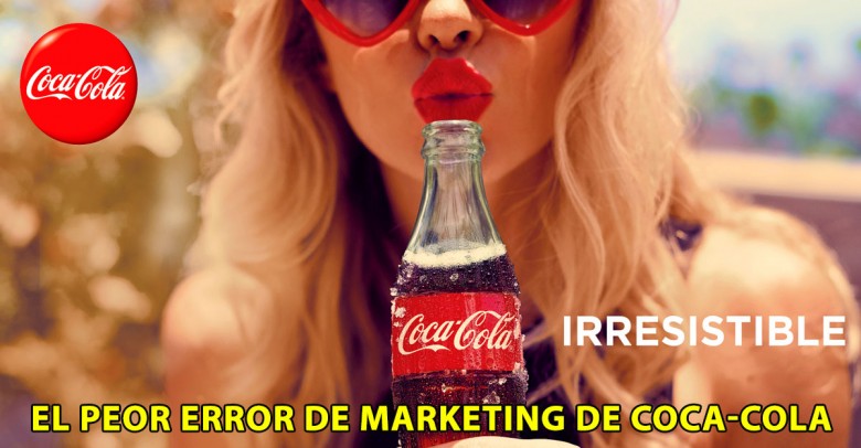 El peor error de marketing cometido por Coca-Cola